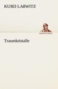 Cover: 9783842491601 | Traumkristalle | Kurd Laßwitz | Taschenbuch | Paperback | 72 S. | 2012