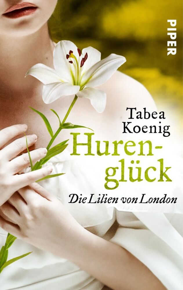 Cover: 9783492502436 | Hurenglück - Die Lilien von London | Historischer Roman | Tabea Koenig