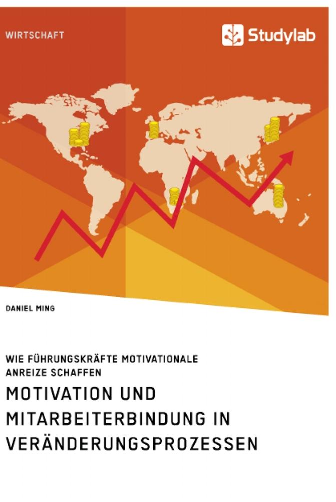 Cover: 9783960959175 | Motivation und Mitarbeiterbindung in Veränderungsprozessen. Wie...