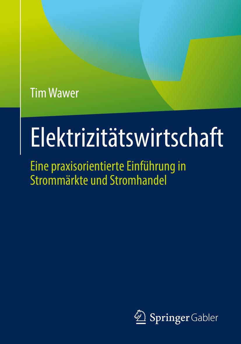 Cover: 9783658384173 | Elektrizitätswirtschaft | Tim Wawer | Taschenbuch | Paperback | XVII