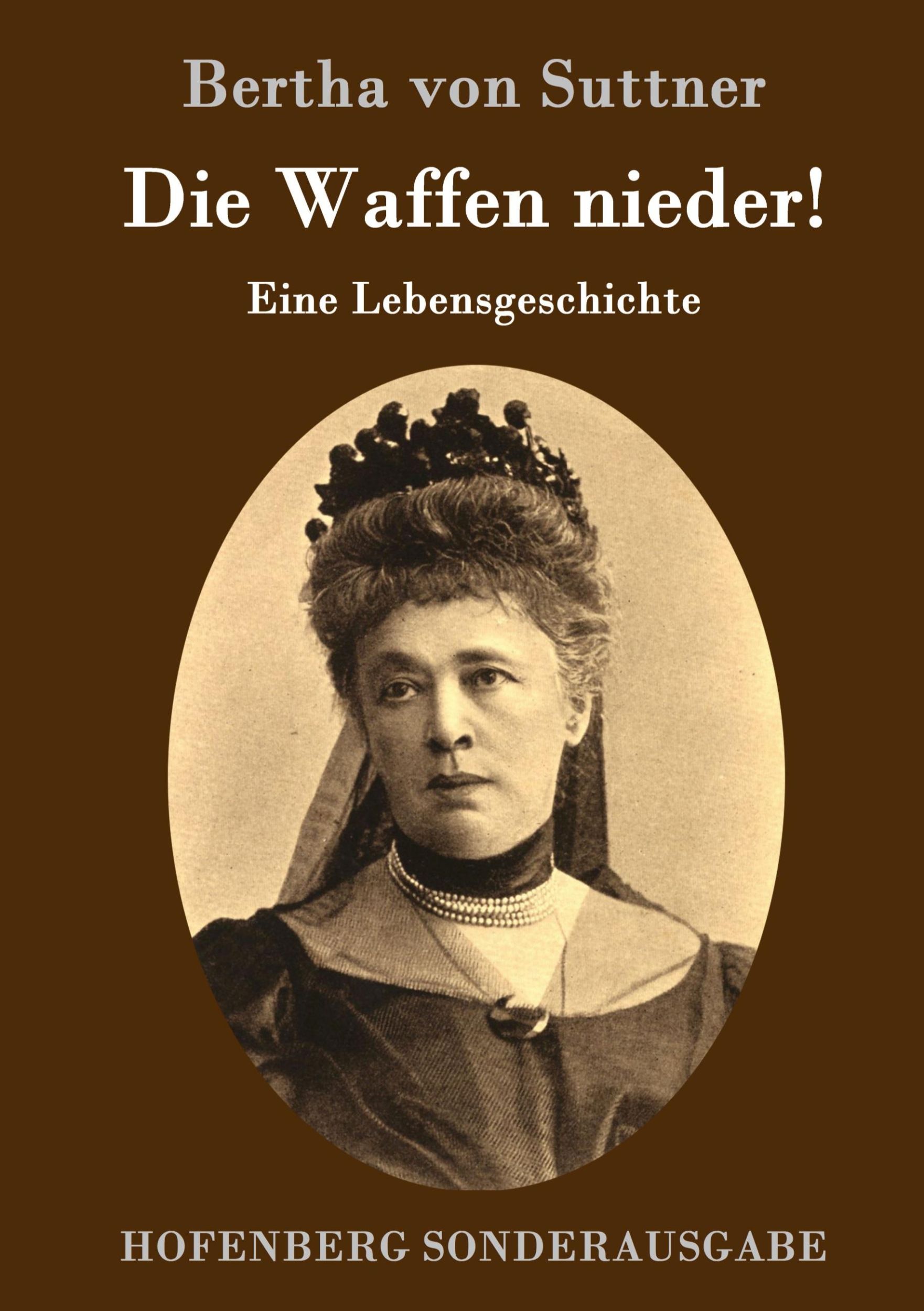 Cover: 9783843074902 | Die Waffen nieder! | Eine Lebensgeschichte | Bertha Von Suttner | Buch