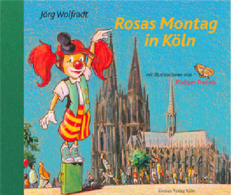 Cover: 9783774303881 | Rosas Montag in Köln | Jörg Wolfradt (u. a.) | Buch | 32 S. | Deutsch