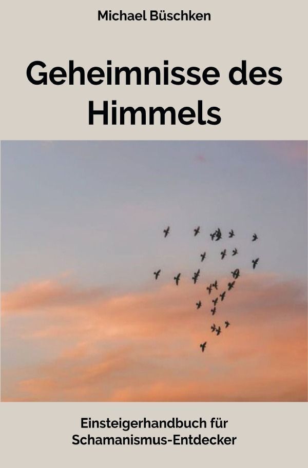 Cover: 9783759816238 | Geheimnisse des Himmels | Michael Büschken | Taschenbuch | 364 S.