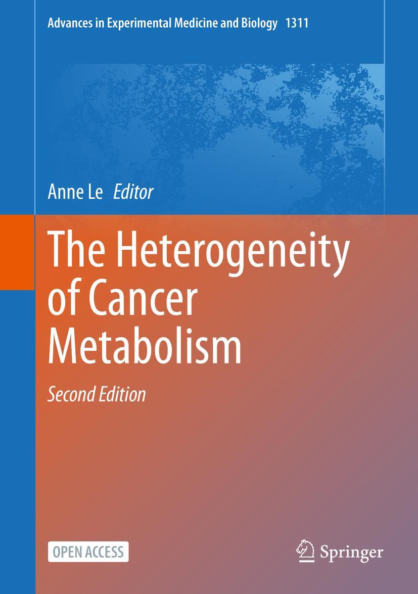 Cover: 9783030657673 | The Heterogeneity of Cancer Metabolism | Anne Le | Buch | xxiii | 2021