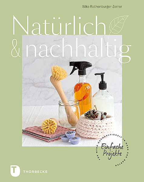 Cover: 9783799515313 | Natürlich &amp; nachhaltig | Silke Rothenburger-Zerrer | Buch | 128 S.