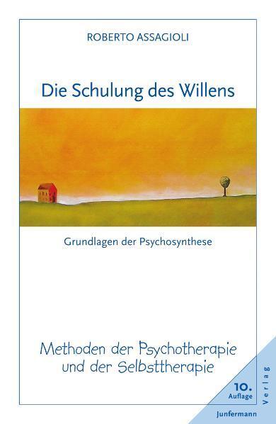 Cover: 9783873872028 | Die Schulung des Willens | Roberto Assagioli | Taschenbuch | 230 S.