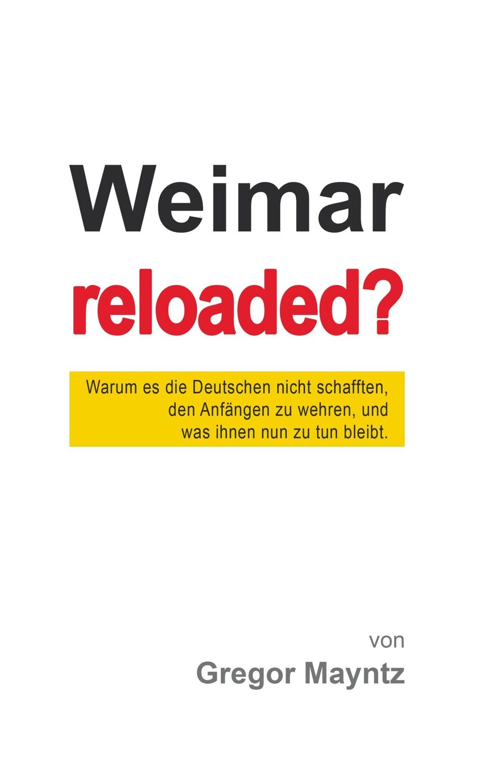 Cover: 9783750431454 | Weimar reloaded? | Gregor Mayntz | Taschenbuch | Paperback | 644 S.