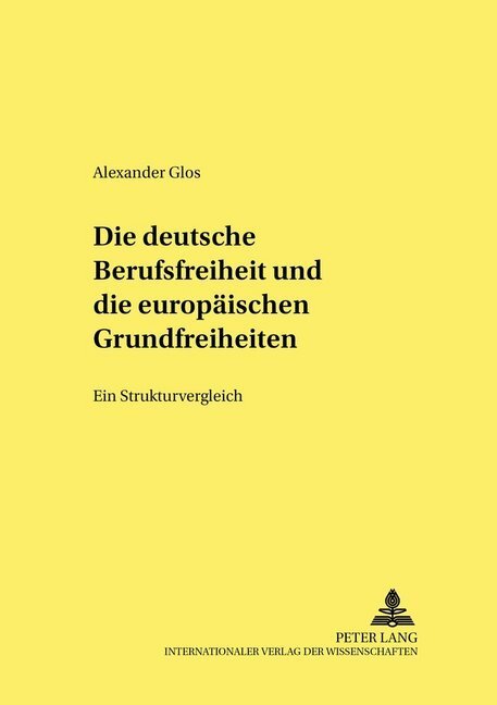 Cover: 9783631398807 | Die deutsche Berufsfreiheit und die europäischen Grundfreiheiten