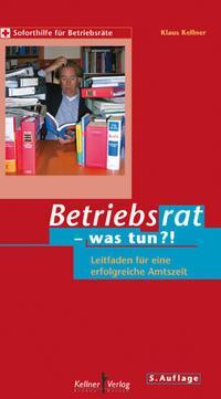 Cover: 9783927155848 | Betriebsrat - was tun? | Leitfaden für eine erfolgreiche Amtszeit