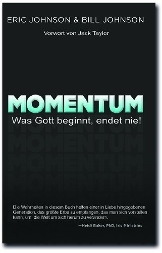 Cover: 9783940538130 | Momentum | Was Gott beginnt endet nie | Bill Johnson | Taschenbuch