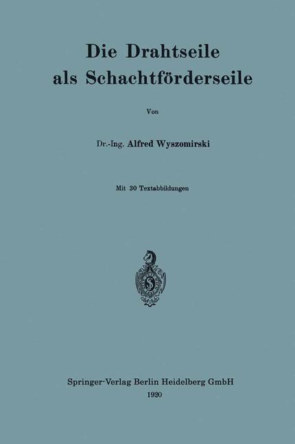 Cover: 9783662241783 | Die Drahtseile als Schachtförderseile | Alfred Wyszomirski | Buch | iv