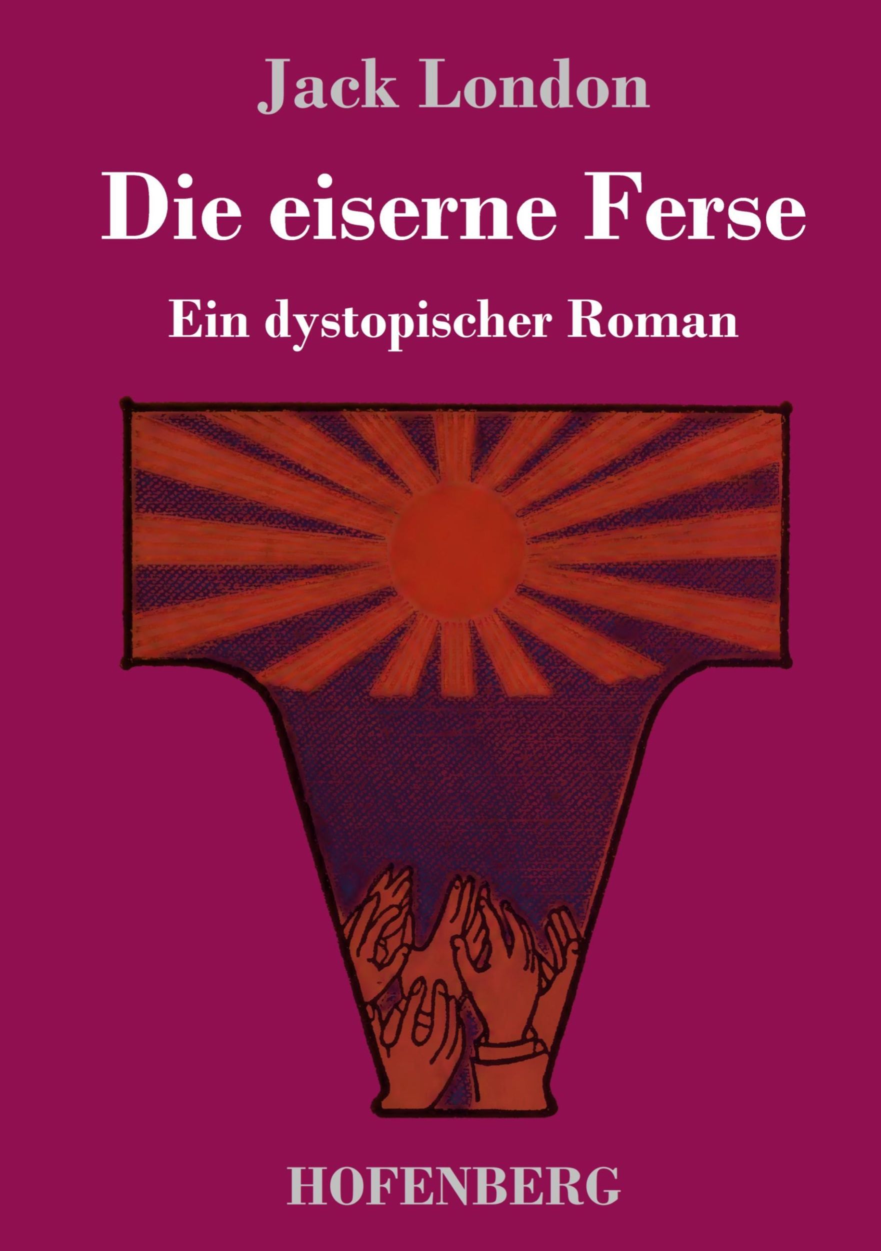 Cover: 9783743742833 | Die eiserne Ferse | Ein dystopischer Roman | Jack London | Buch | 2022