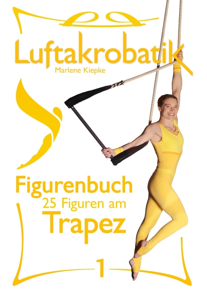 Cover: 9783949927003 | Luftakrobatik Figurenbuch Trapez 1, 4 Teile | 25 Figuren am Trapez -1-