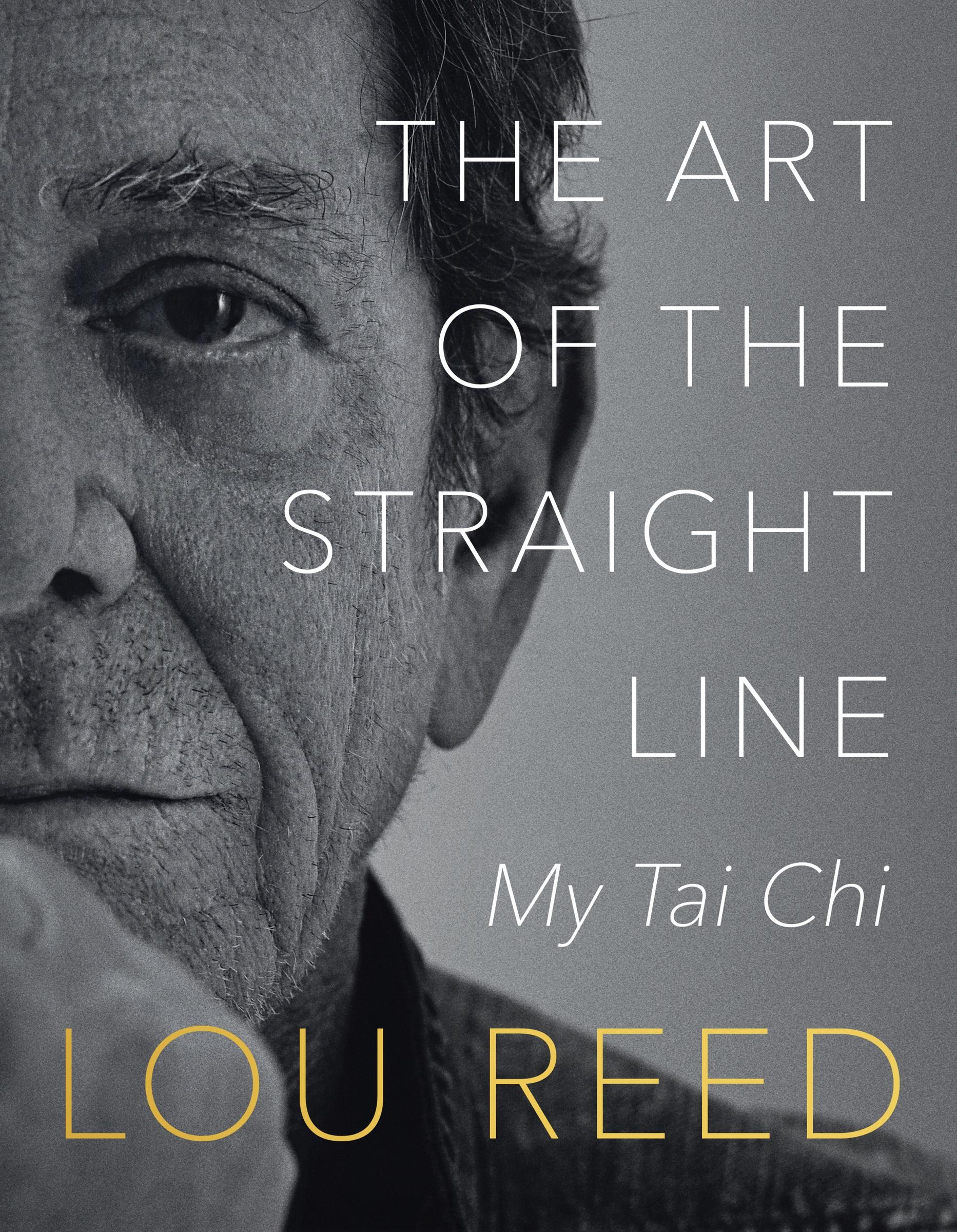 Cover: 9780063093539 | The Art of the Straight Line | My Tai Chi | Lou Reed (u. a.) | Buch