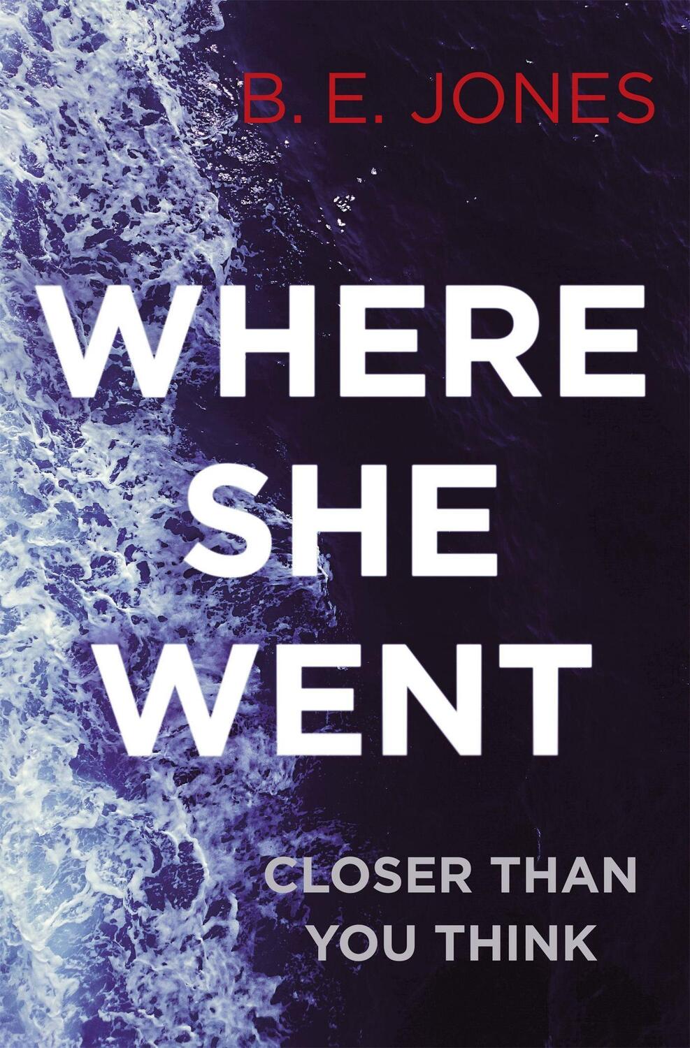 Cover: 9781472123831 | Where She Went | B E Jones | Taschenbuch | Englisch | 2023