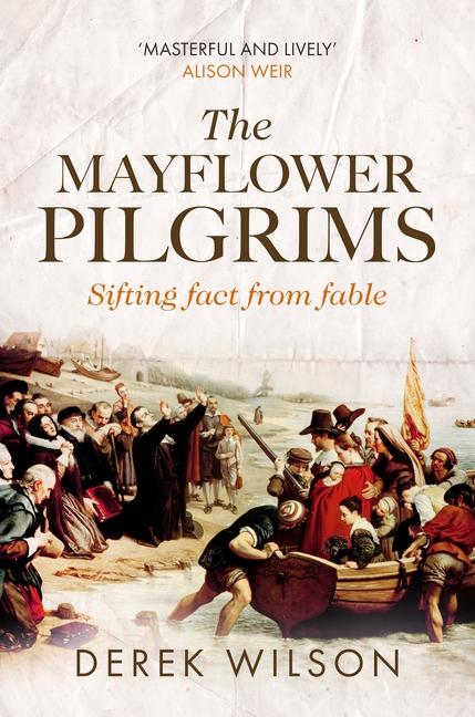 Cover: 9780281079124 | The Mayflower Pilgrims | Sifting Fact from Fable | Derek Wilson | Buch