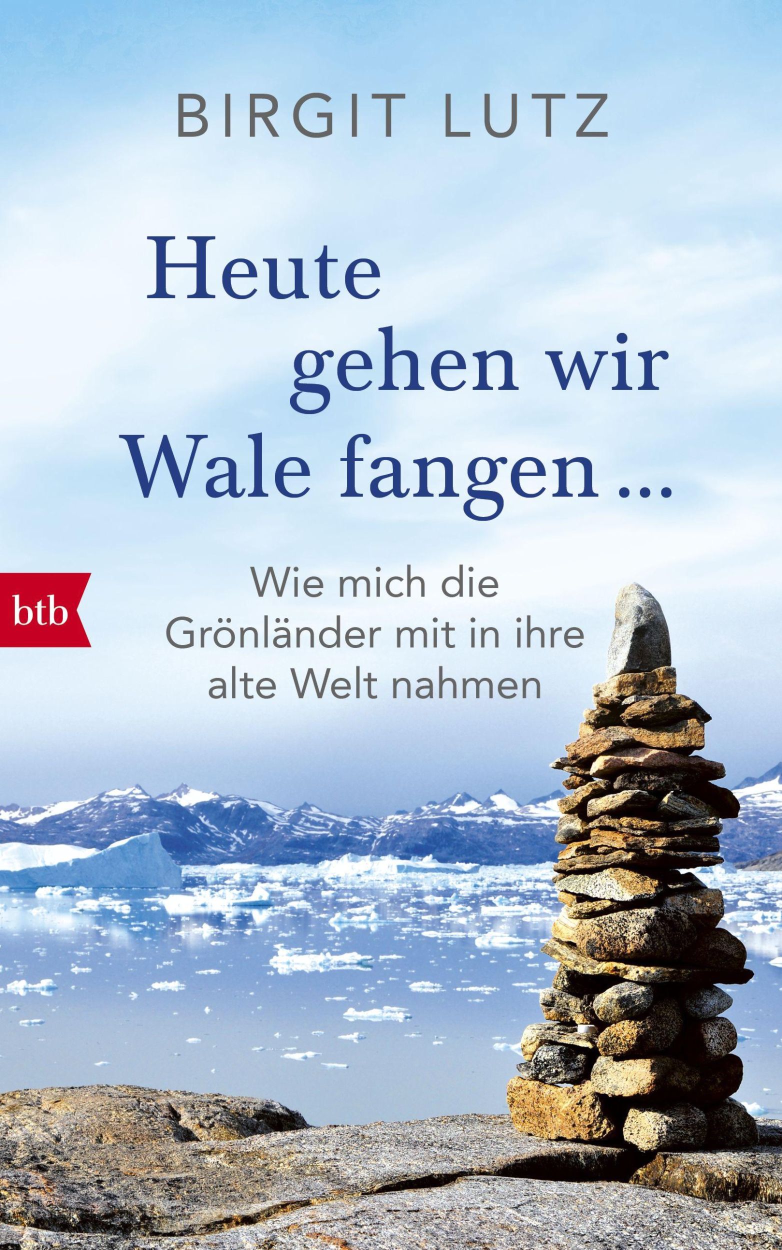 Cover: 9783442754113 | Heute gehen wir Wale fangen | Birgit Lutz | Buch | 448 S. | Deutsch