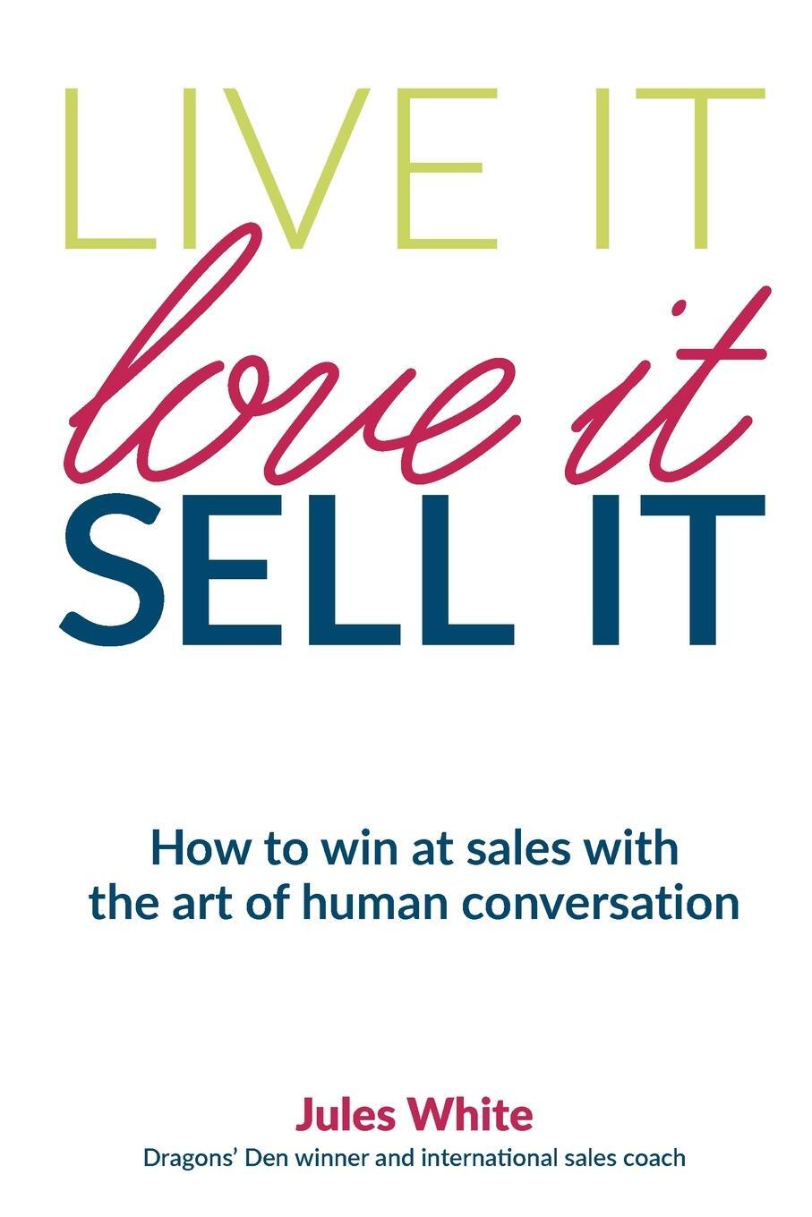 Cover: 9781999621322 | Live It, Love It, Sell It | Jules White | Taschenbuch | Paperback