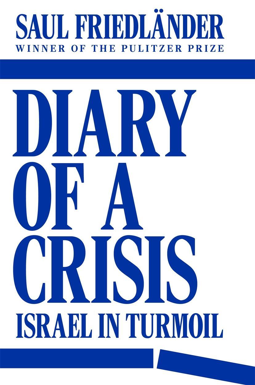 Cover: 9781804296783 | Diary of a Crisis | Israel in Turmoil | Saul Friedländer | Buch | 2024