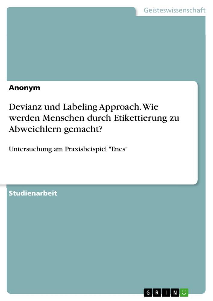 Cover: 9783668517530 | Devianz und Labeling Approach. Wie werden Menschen durch...