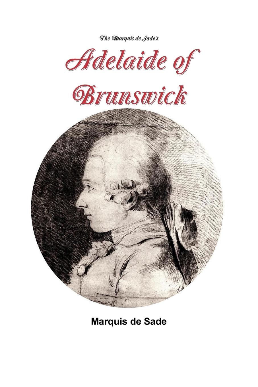 Cover: 9780359389438 | The Marquis de Sade's Adelaide of Brunswick | Marquis De Sade | Buch