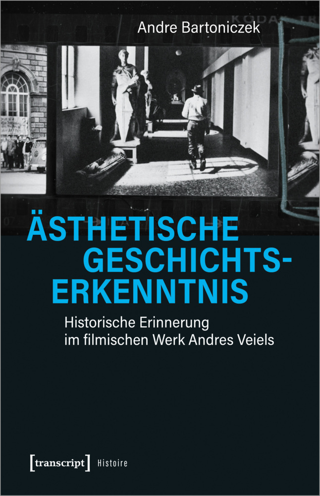 Cover: 9783837660630 | Ästhetische Geschichtserkenntnis | Andre Bartoniczek | Taschenbuch