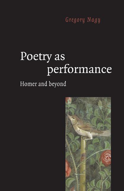 Cover: 9780521558488 | Poetry as Performance | Homer and Beyond | Gregory Nagy | Taschenbuch