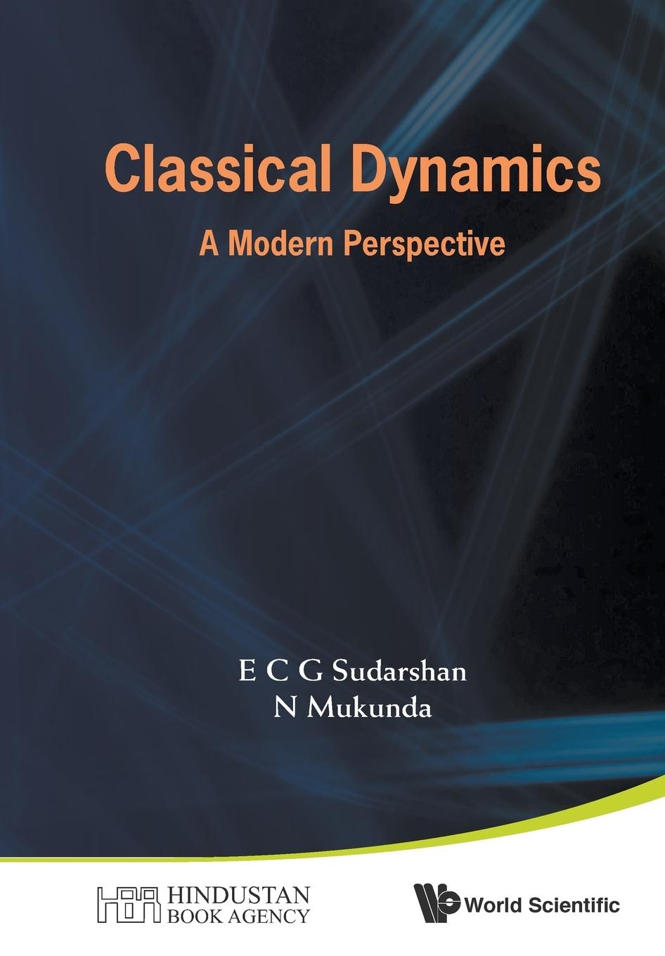 Cover: 9789814730013 | CLASSICAL DYNAMICS | A MODERN PERSPECTIVE | Mukunda | Taschenbuch