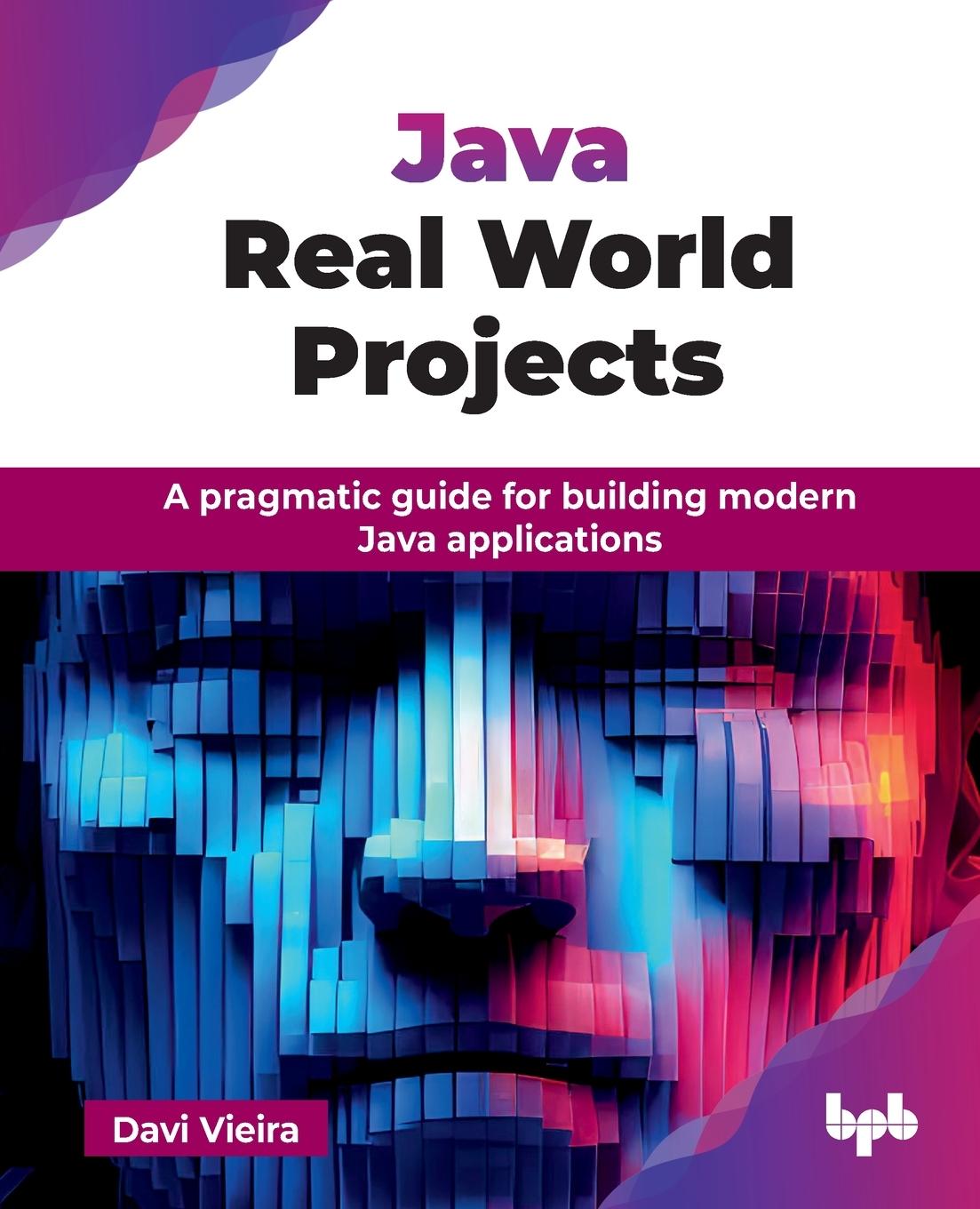 Cover: 9789365898972 | Java Real World Projects | Davi Vieira | Taschenbuch | Englisch | 2024