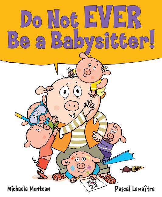 Cover: 9781338283907 | Do Not EVER Be a Babysitter! | Michaela Muntean | Buch | Gebunden