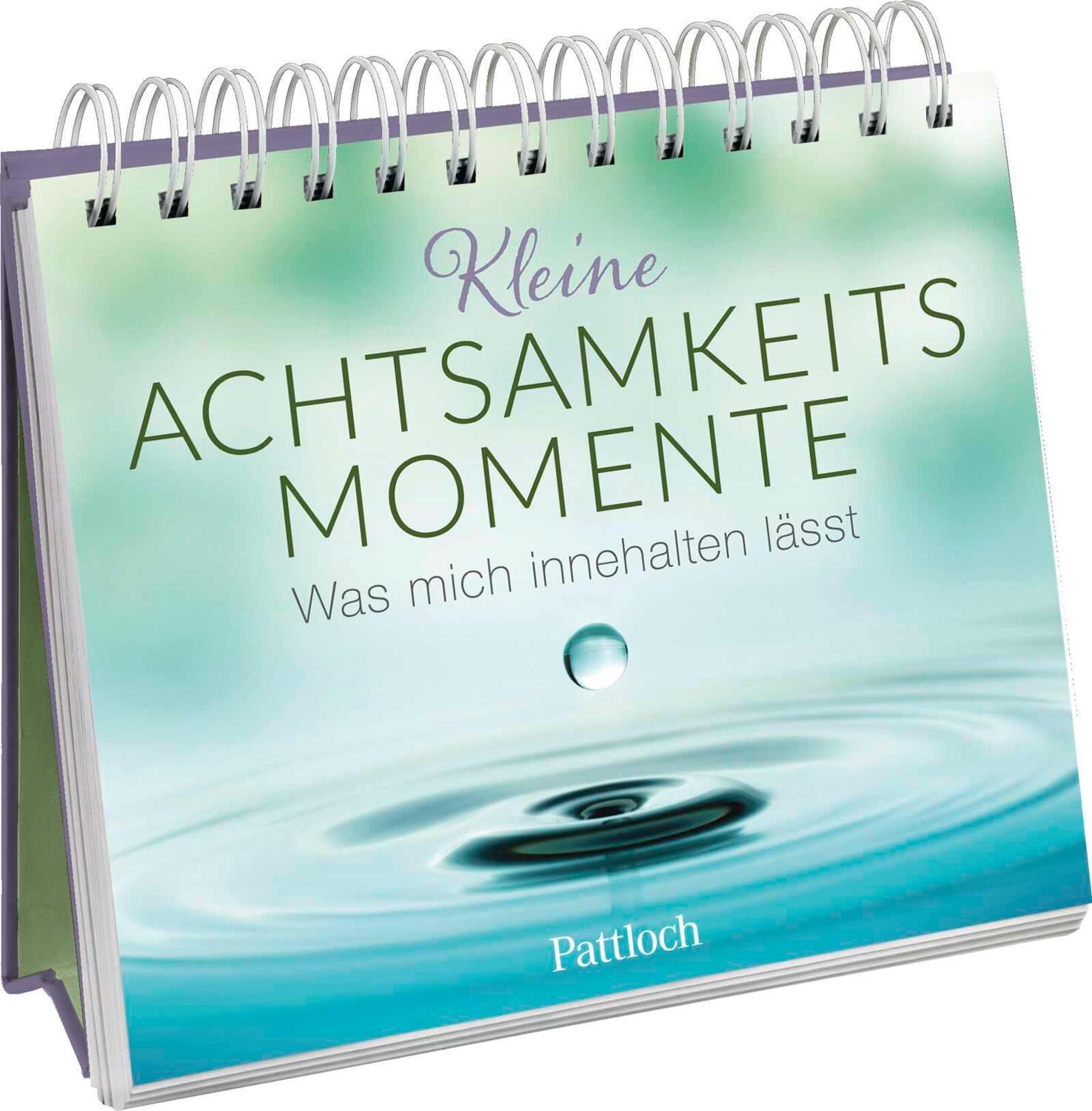 Cover: 9783629010049 | Kleine Achtsamkeitsmomente | Pattloch Verlag | Taschenbuch | 144 S.