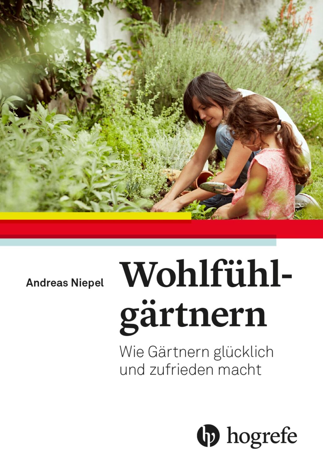 Cover: 9783456862101 | Wohlfühlgärtnern | Wie Gärtnern glücklich und zufrieden macht | Niepel