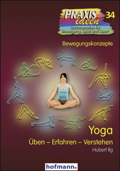 Cover: 9783778003411 | Yoga | Üben - Erfahren - Verstehen | Hubert Ilg | Taschenbuch | 172 S.