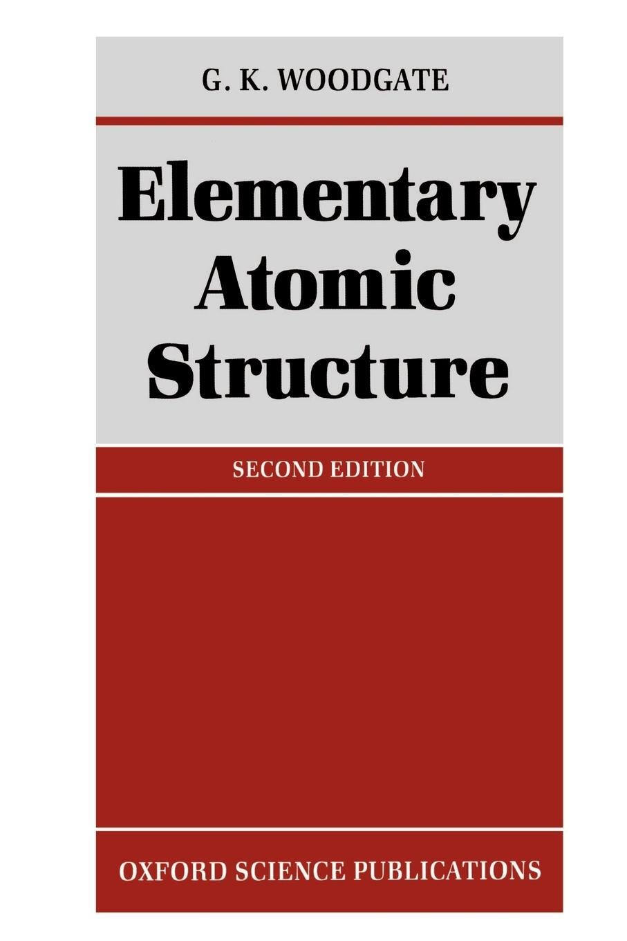 Cover: 9780198511564 | Elementary Atomic Structure | G. K. Woodgate | Taschenbuch | Paperback