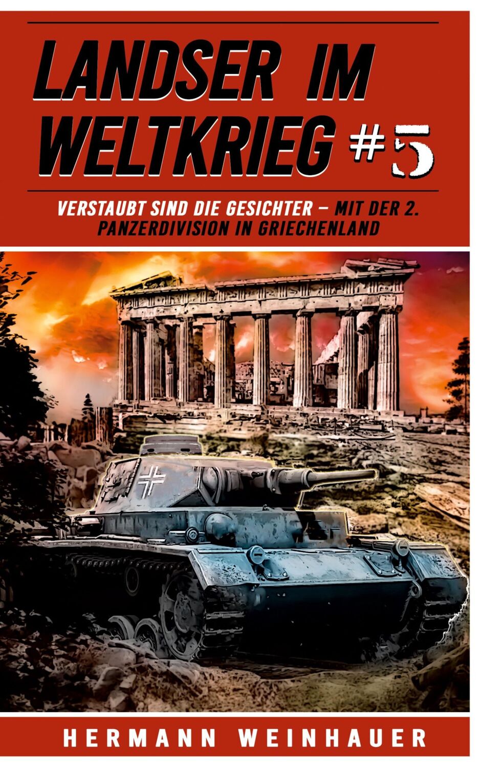 Cover: 9783964032942 | Landser im Weltkrieg 5: Verstaubt sind die Gesichter | Weinhauer