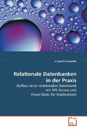 Cover: 9783639105025 | Relationale Datenbanken in der Praxis | Irmgard Kiesmüller | Buch