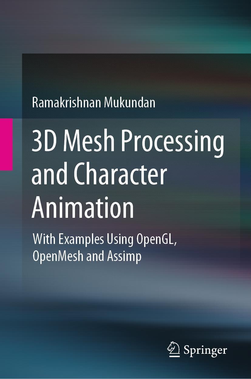 Cover: 9783030813536 | 3D Mesh Processing and Character Animation | Ramakrishnan Mukundan