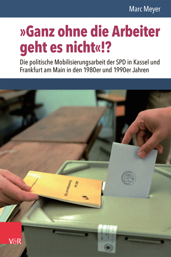 Cover: 9783525302637 | »Ganz ohne die Arbeiter geht es nicht«!? | Marc Meyer | Buch | 354 S.