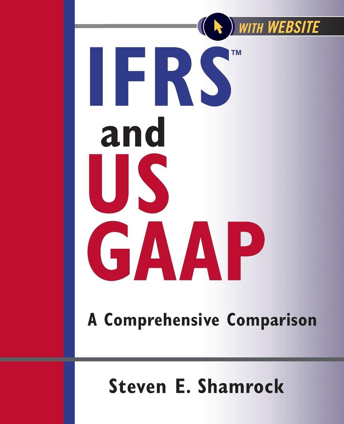 Cover: 9781118144305 | Ifrs and Us Gaap, with Website | A Comprehensive Comparison | Shamrock