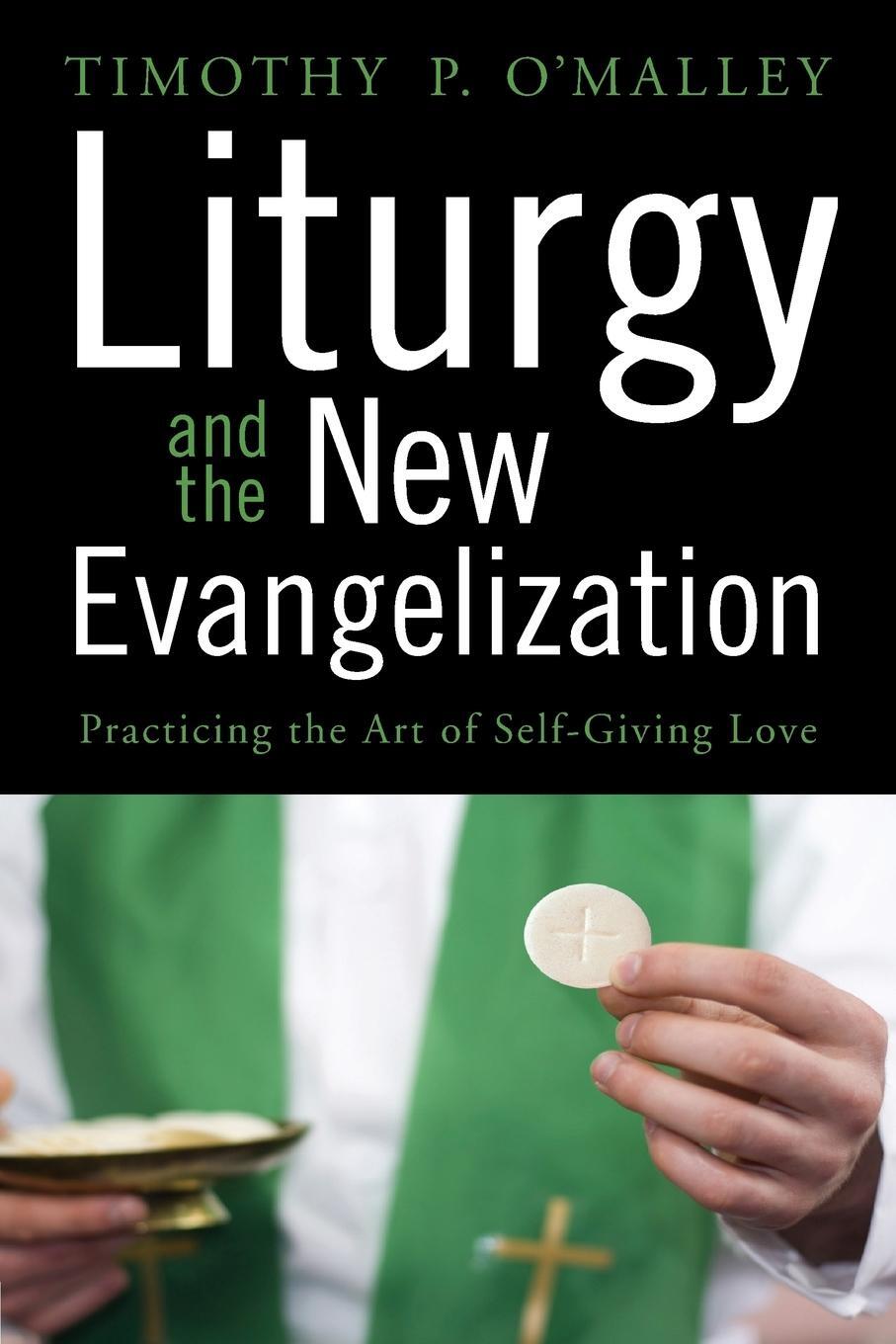 Cover: 9780814637647 | Liturgy and the New Evangelization | Timothy P O'Malley | Taschenbuch