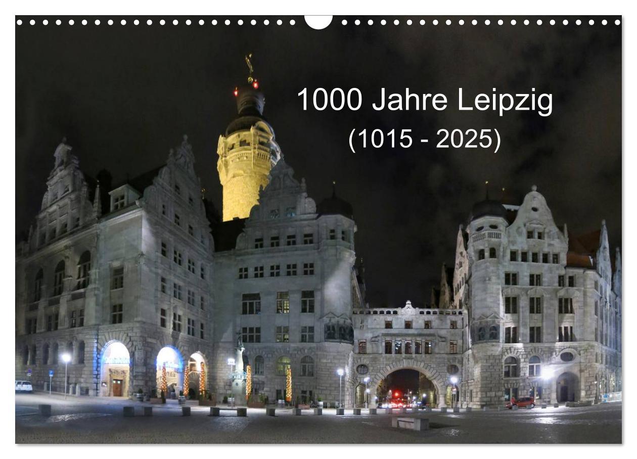 Cover: 9783435647712 | 1000 Jahre Leipzig (1015 - 2025) (Wandkalender 2025 DIN A3 quer),...