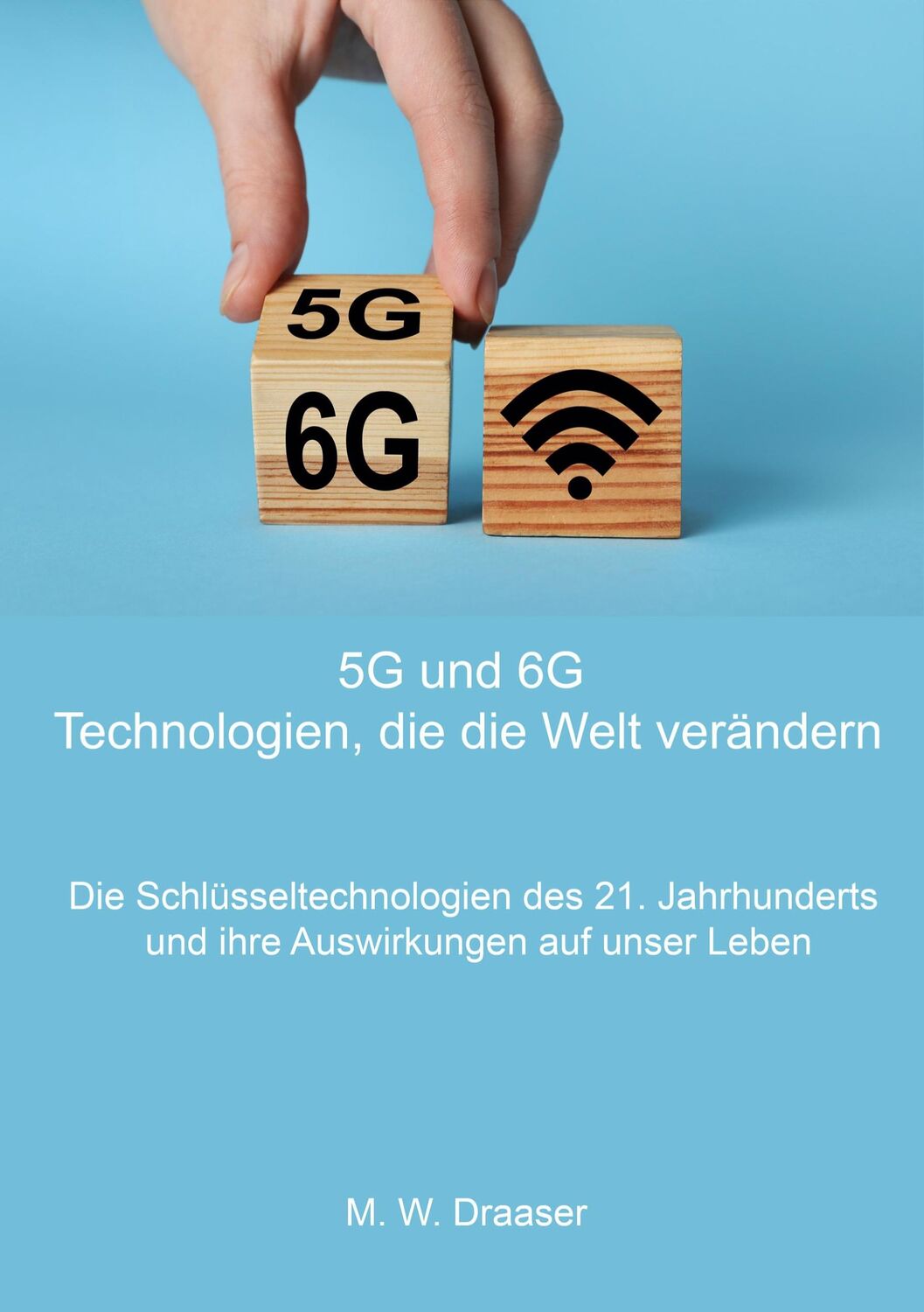 Cover: 9783758305009 | 5G und 6G: Technologien, die die Welt verändern | M. W. Draaser | Buch