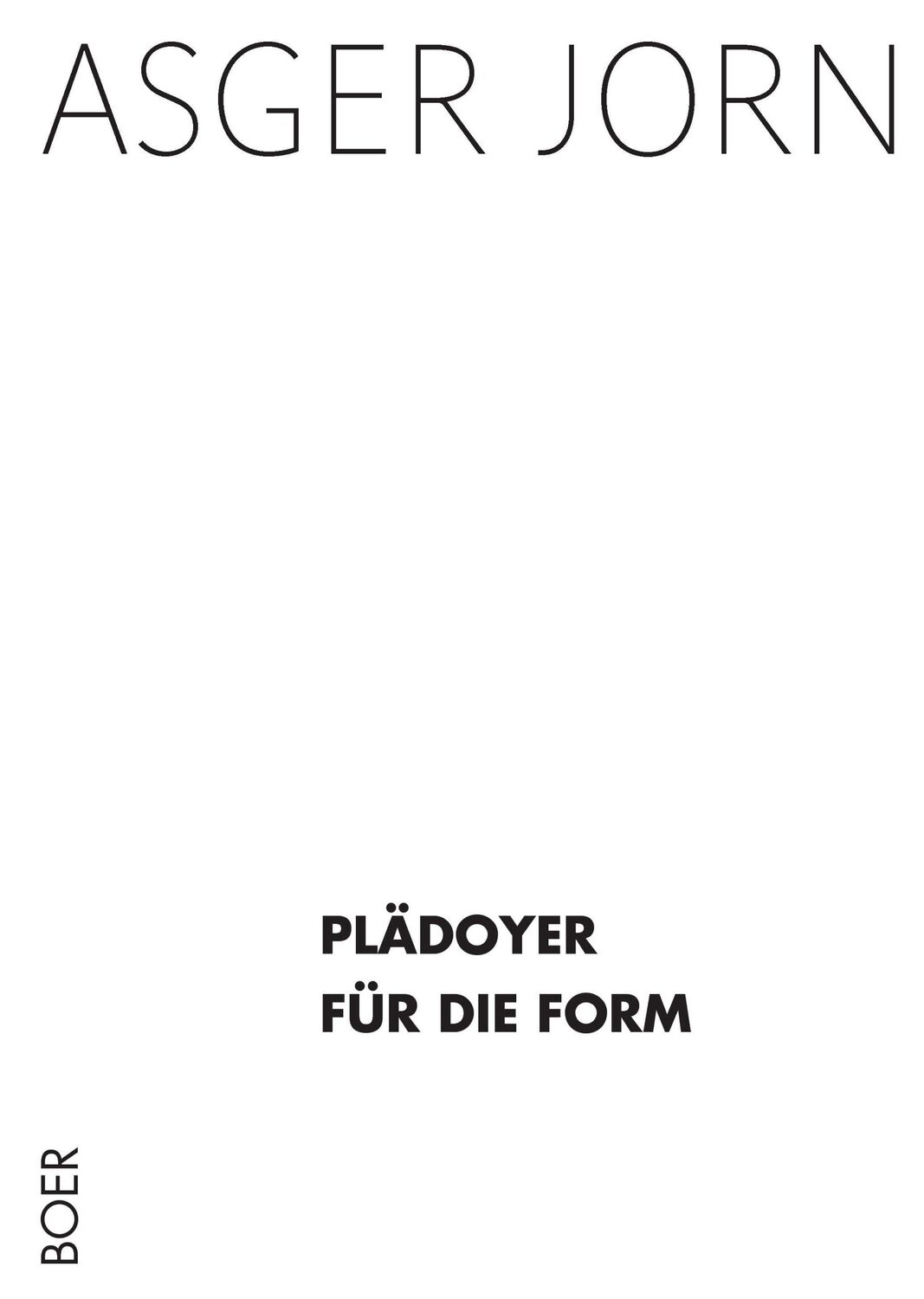 Cover: 9783924963439 | Plädoyer für die Form | Entwurf einer Methodologie der Kunst | Jorn