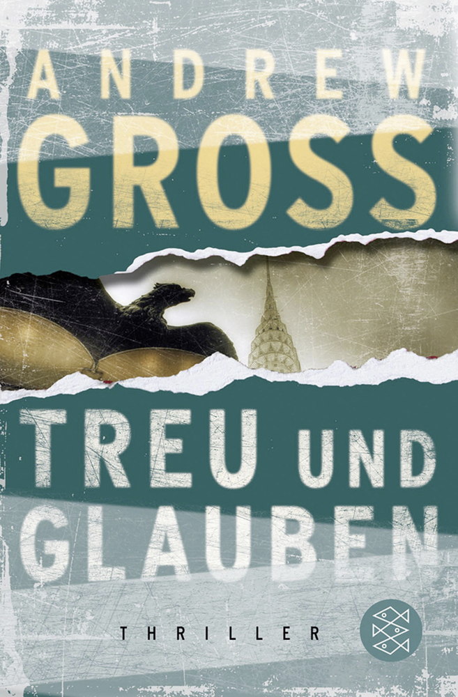 Cover: 9783596174317 | Treu und Glauben | Thriller | Andrew Gross | Taschenbuch | 2010