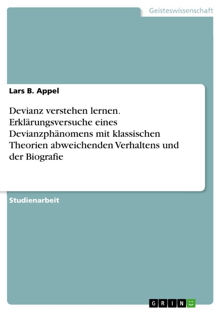 Cover: 9783346739292 | Devianz verstehen lernen. Erklärungsversuche eines Devianzphänomens...