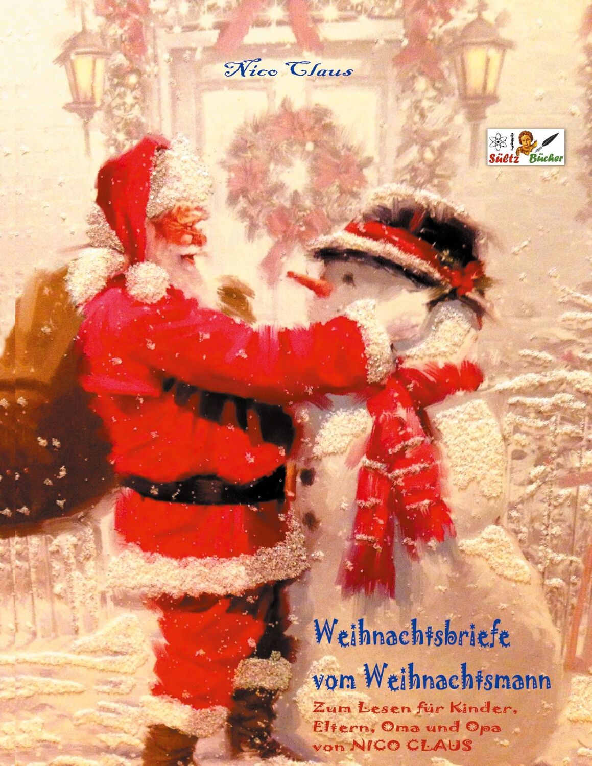 Cover: 9783755737827 | Weihnachtsbriefe vom Weihnachtsmann - Zum Lesen für Kinder, Eltern,...