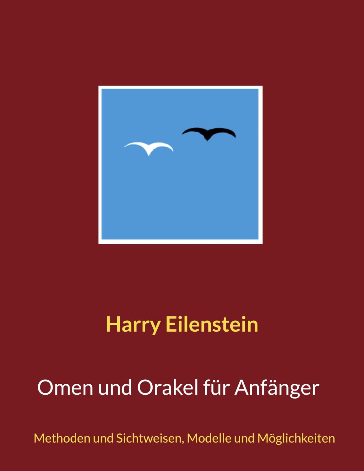 Cover: 9783756223015 | Omen und Orakel für Anfänger | Harry Eilenstein | Taschenbuch | 52 S.