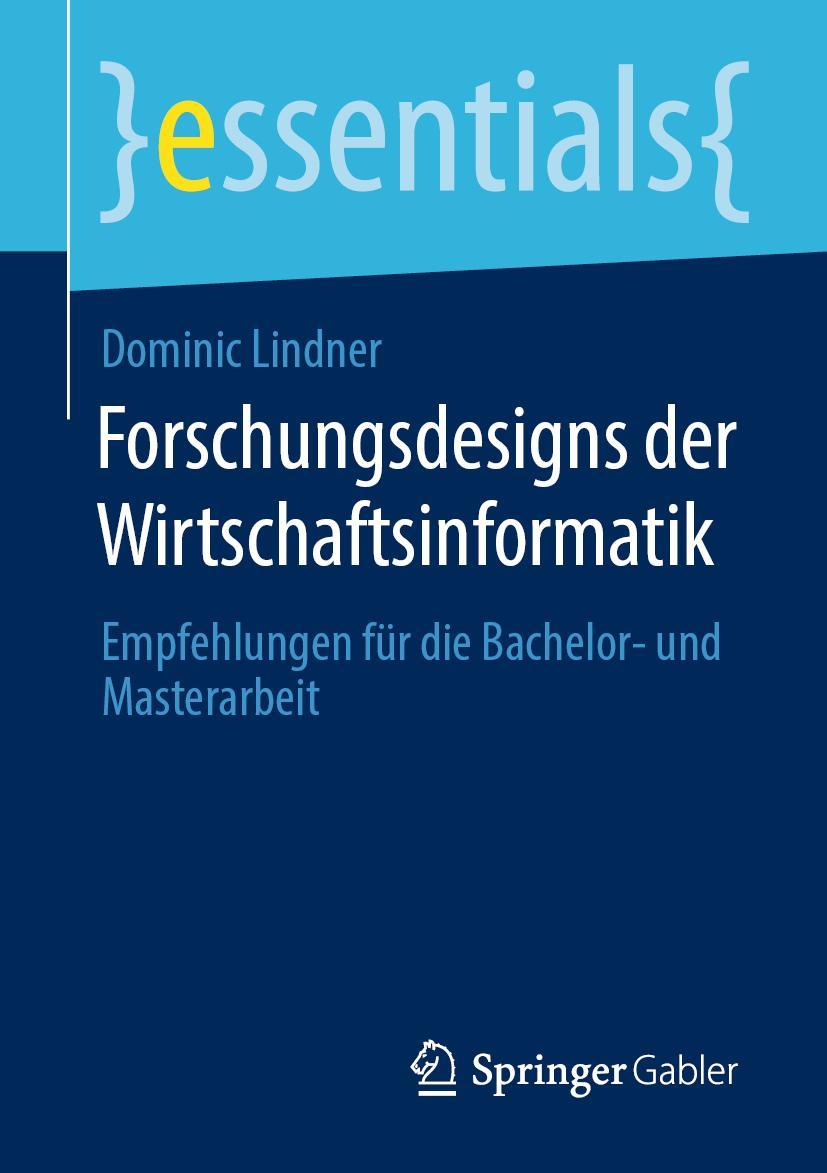 Cover: 9783658311391 | Forschungsdesigns der Wirtschaftsinformatik | Dominic Lindner | Buch