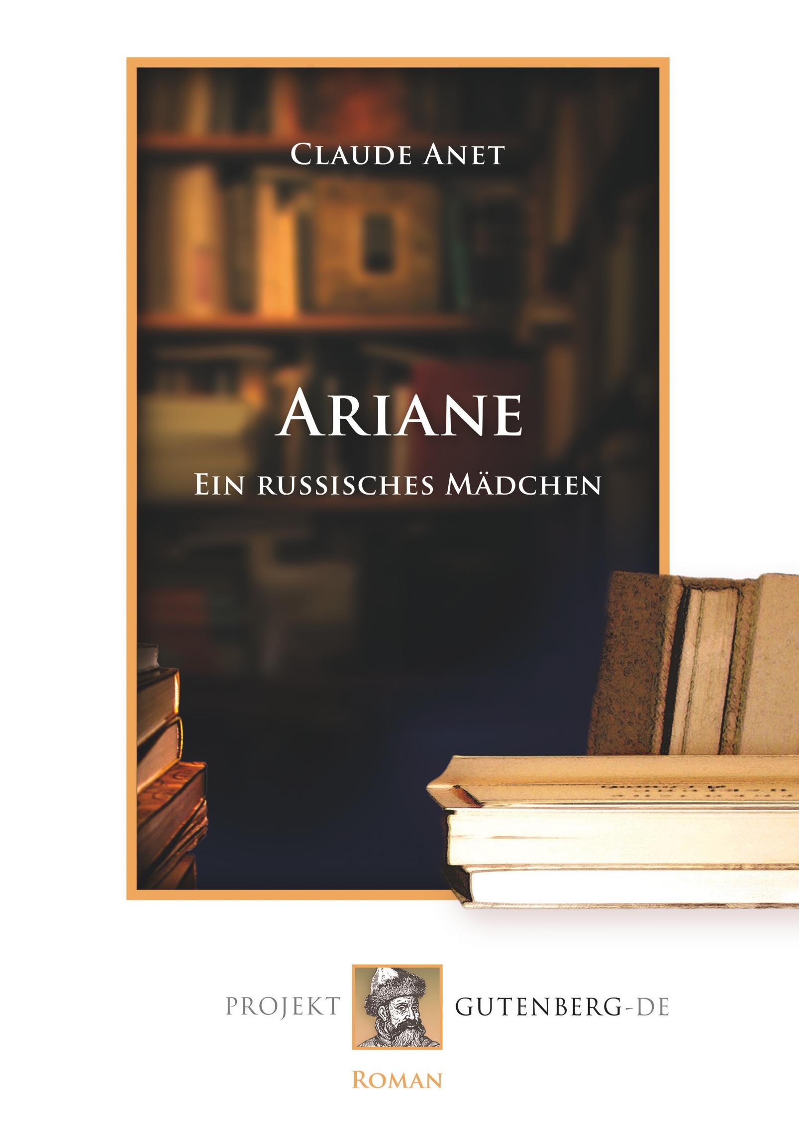 Cover: 9783739010649 | Ariane | Ein russisches Mädchen | Claude Anet | Taschenbuch | 138 S.