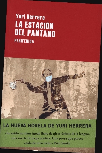 Cover: 9788418838545 | La Estacion Del Pantano | Yuri Herrera | Taschenbuch | Spanisch | 2024